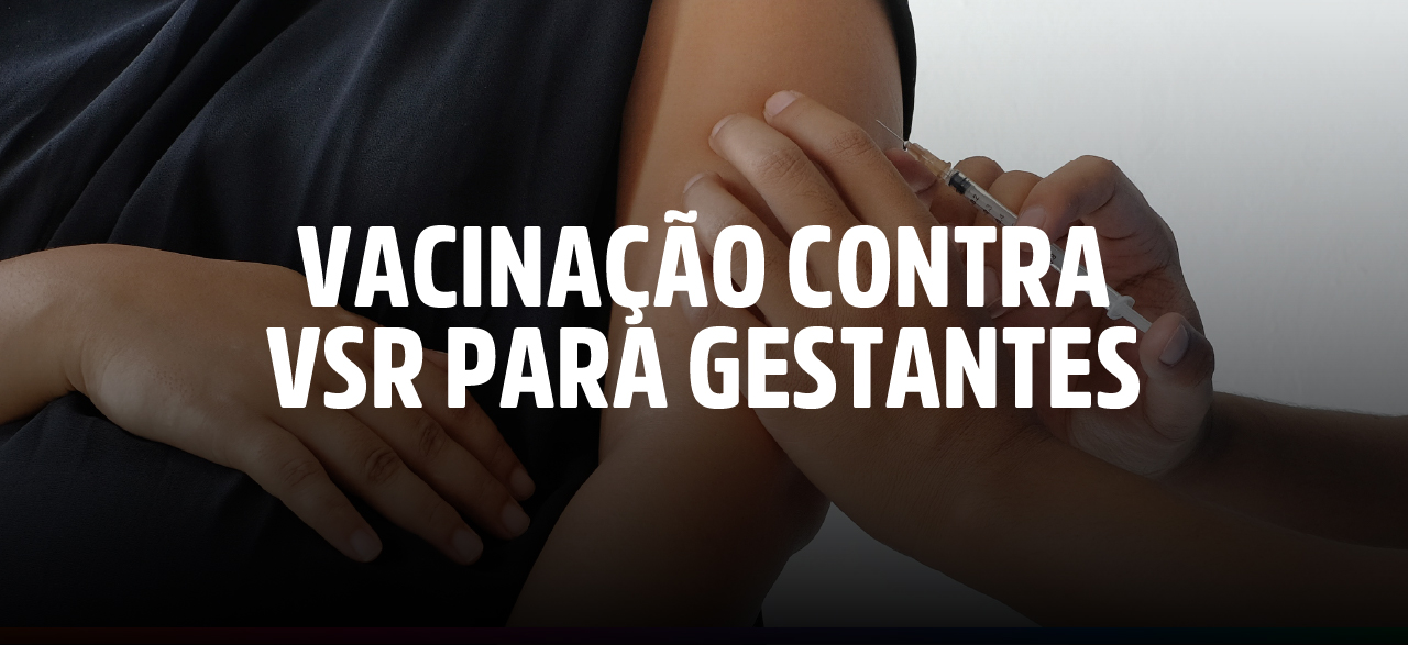Vacinação contra VSR para gestantes começa hoje em Mogi-Mirim!